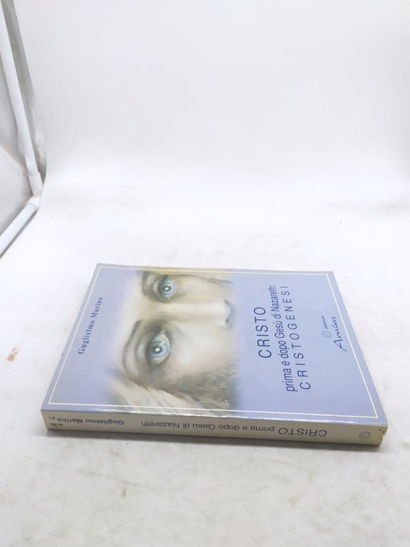 guglielmo marino cristo prima e dopo gesu' di nazareth cristogenesi