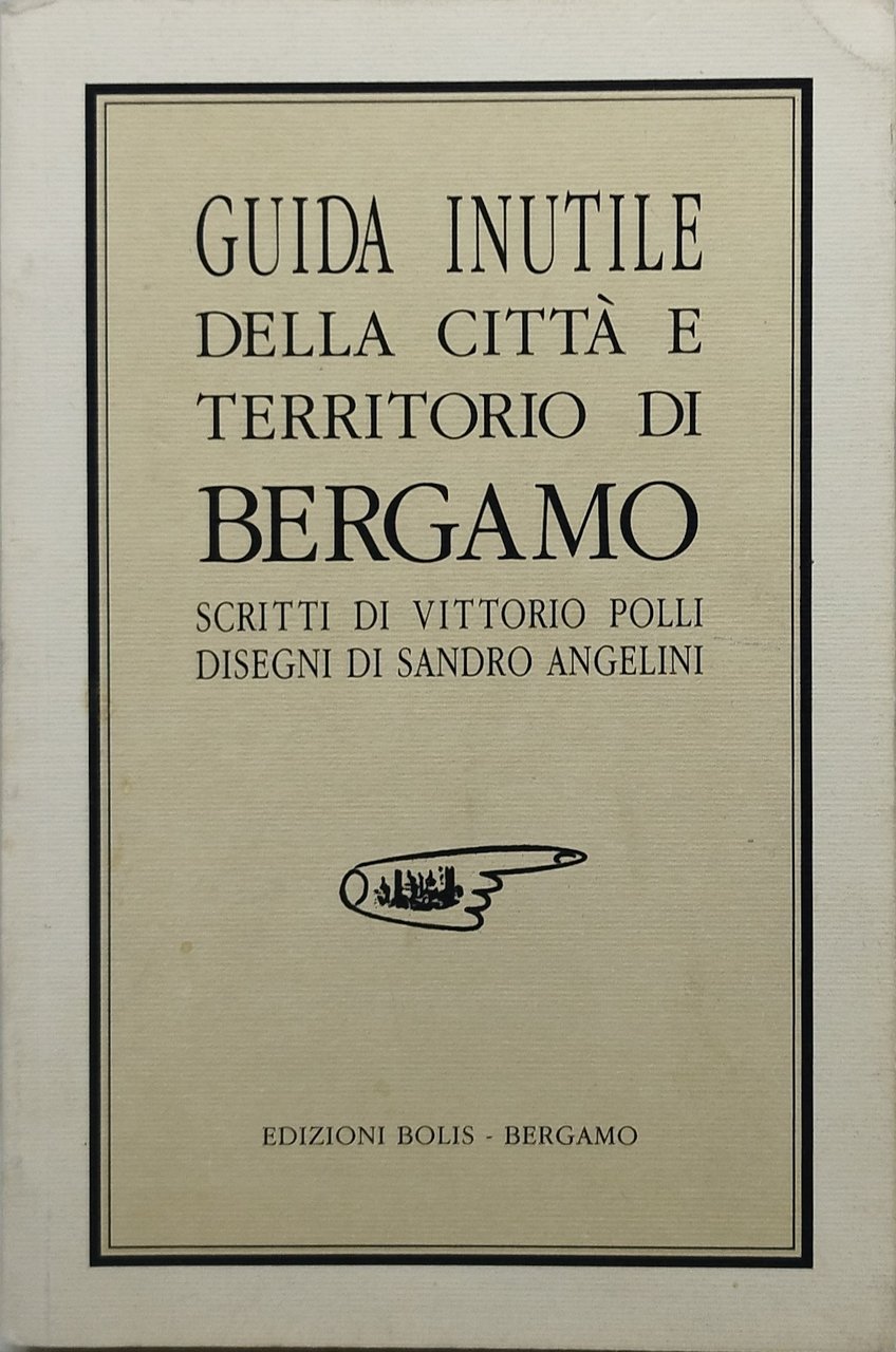 guida inutile della città e territorio di bergamo vittorio polli …