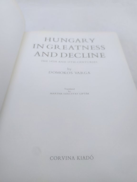hungary in greatness and decline by domokos varga