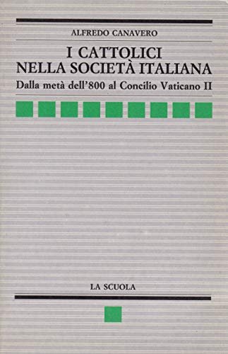 I cattolici nella società italiana. Dalla metà dell'800 al Concilio …
