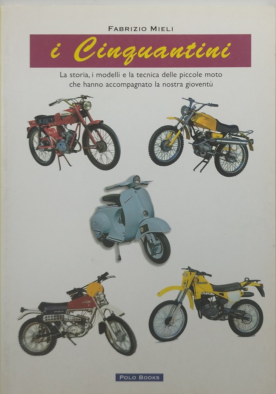 i cinquantini la storia i modelli e la tecnica delle …