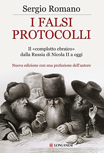 I falsi protocolli. Il «complotto ebraico» dalla Russia di Nicola …