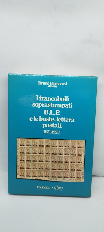 i francobolli soprastampati b.l.p e le buste lettera postali 1921-1923
