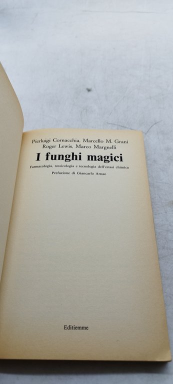 i funghi magici farmacologia tossicologia e tecnologia dell'estasi chimca