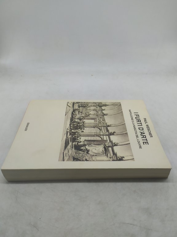 i furti d'arte einaudi napoleone e la nascita del louvre …