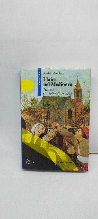 i laici nel medioevo pratiche ed esperienze religiose