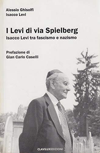 I Levi di via Spielberg. Isacco Levi tra fascismo e …