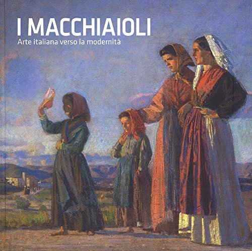 I macchiaioli. Arte italiana verso la modernità. Catalogo della mostra … | Immagine Gallery 1