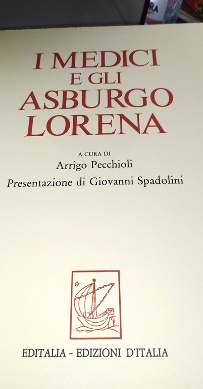 i medici e gli asburgo lorena arrigo pecchioli editalia