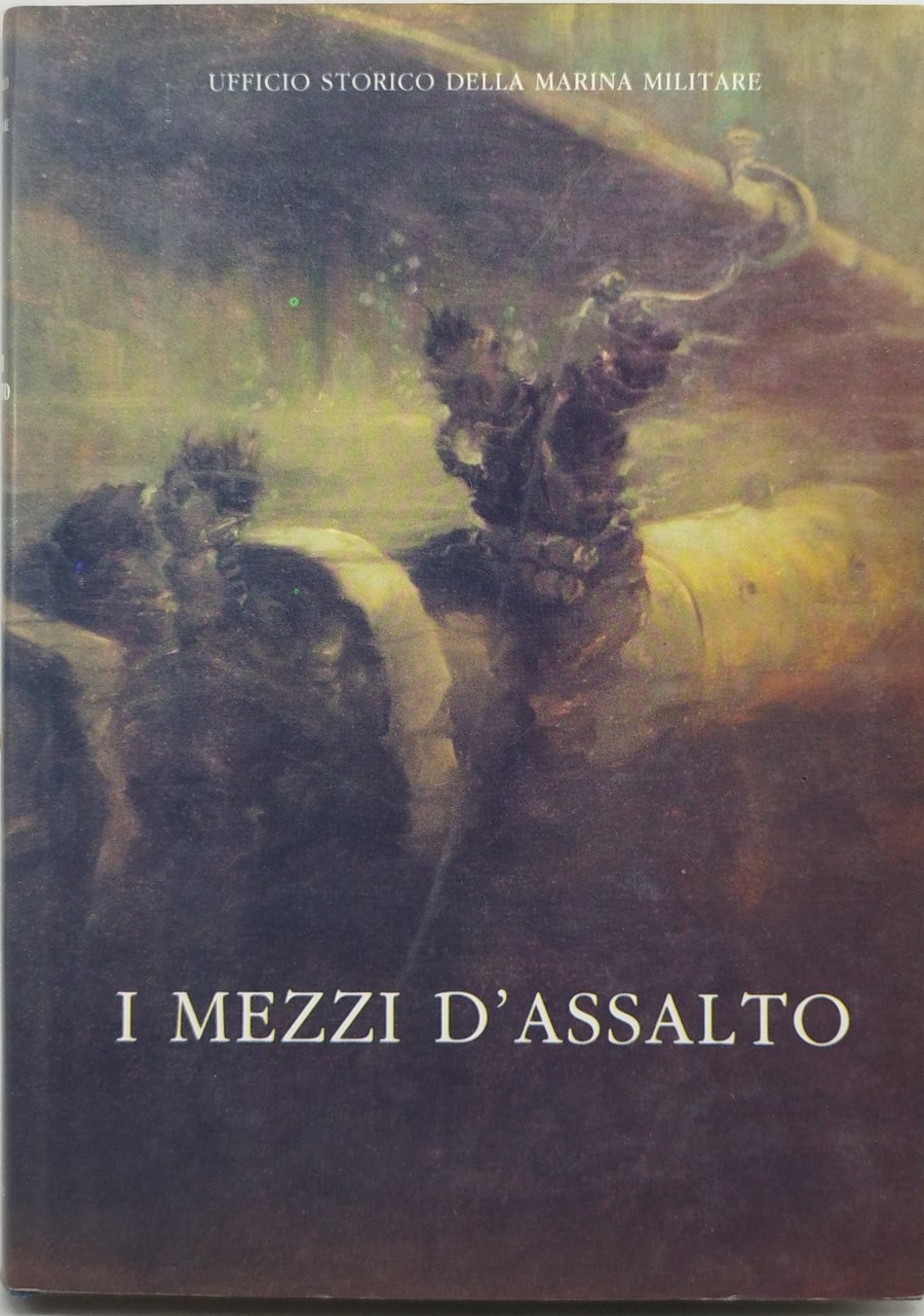 i mezzi d'assalto ufficio storico della marina militare