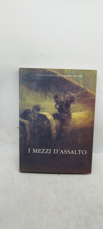 i mezzi d'assalto ufficio storico della marina militare