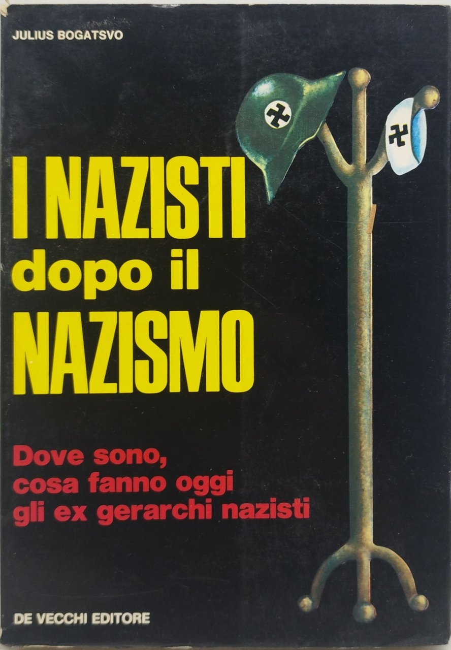 i nazisti dopo il nazismo julius bogatsvo