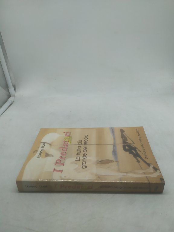 i predatori la truffa più grande del secolo liorenc liuell