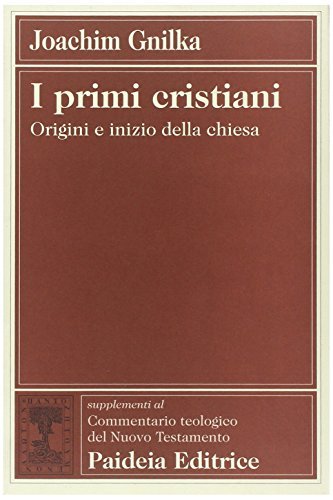 I primi cristiani. Origini e inizio della Chiesa