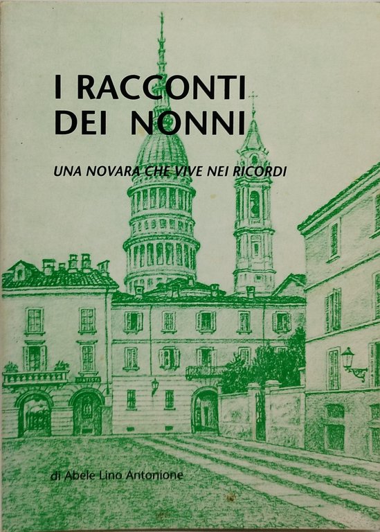 i racconti dei nonni una novarache vive nei ricordi