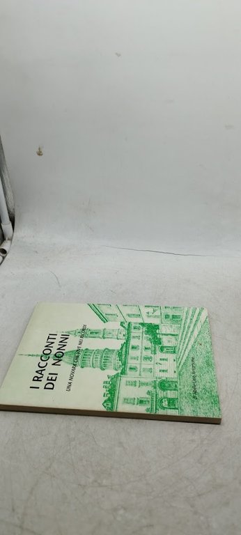 i racconti dei nonni una novarache vive nei ricordi