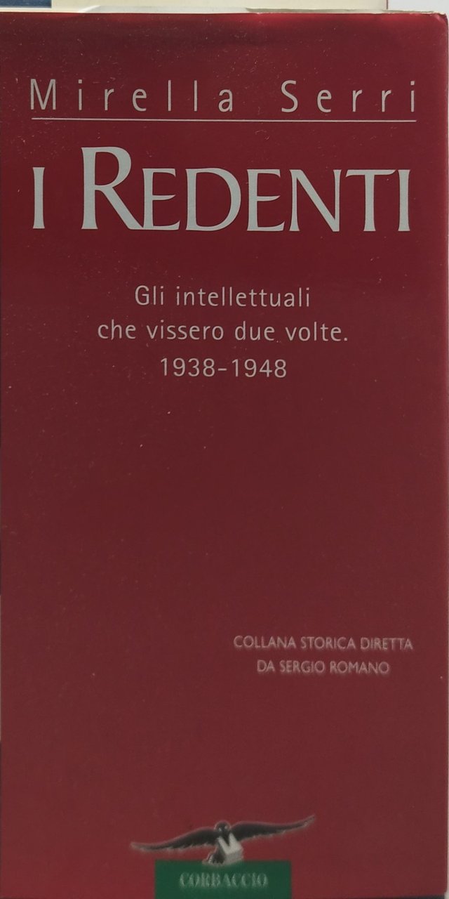 i redenti gli inttellettuali che vissero due volte 1938 1948