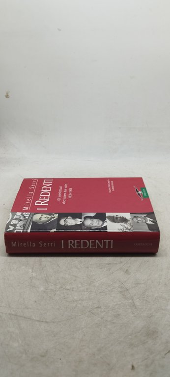 i redenti gli inttellettuali che vissero due volte 1938 1948