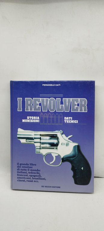 i revolver storia munizioni dati tecnici