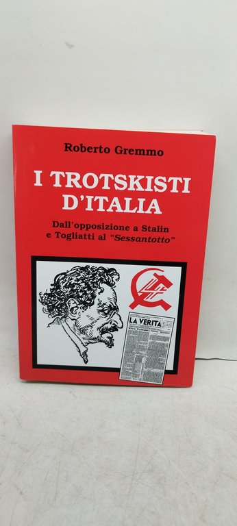 i trotskisti d'italia daall'opposizione a stalin e togliatti al sessantotto