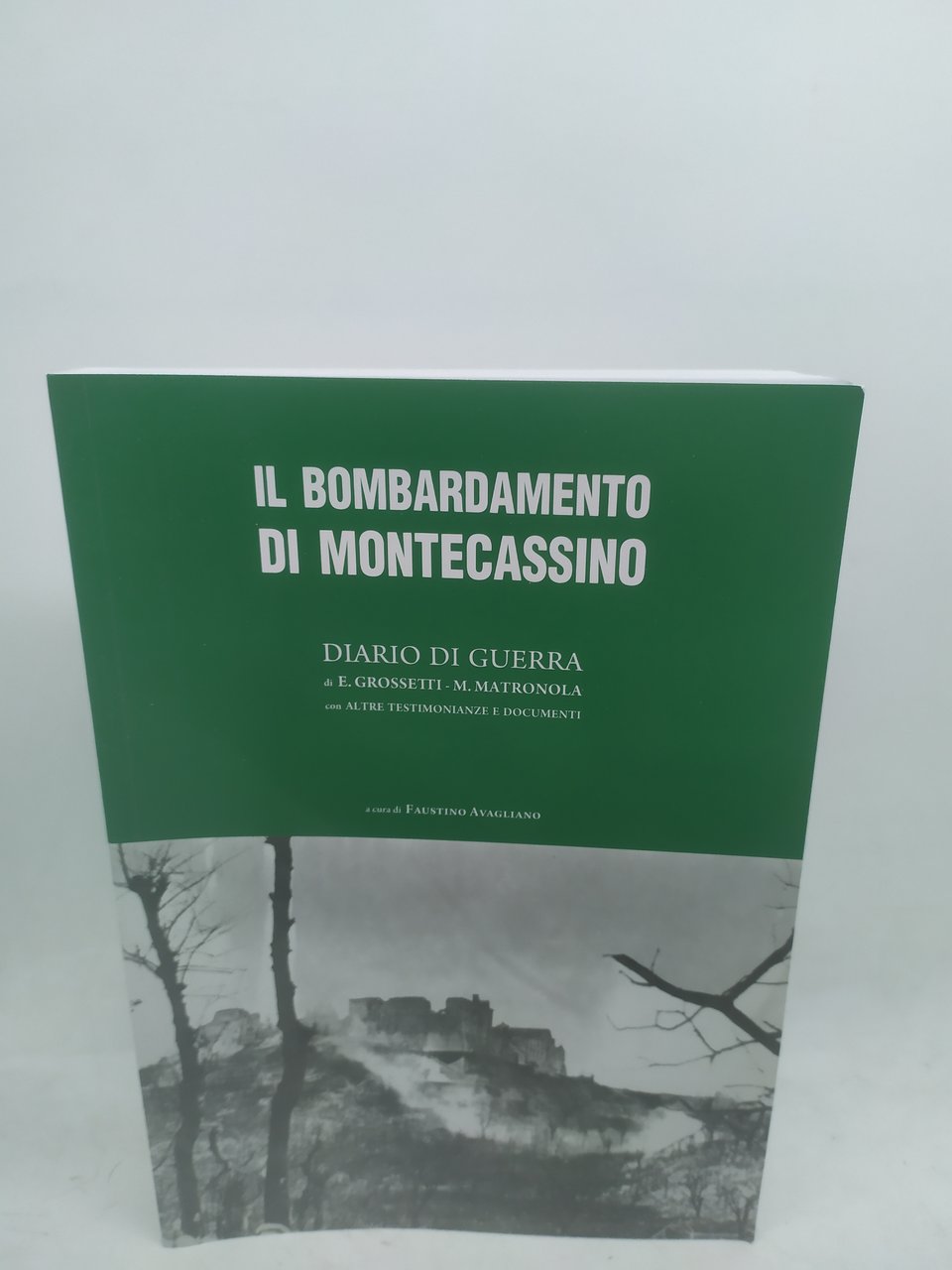 il bombardamento di montecassino diario di guerra faustino avagliano