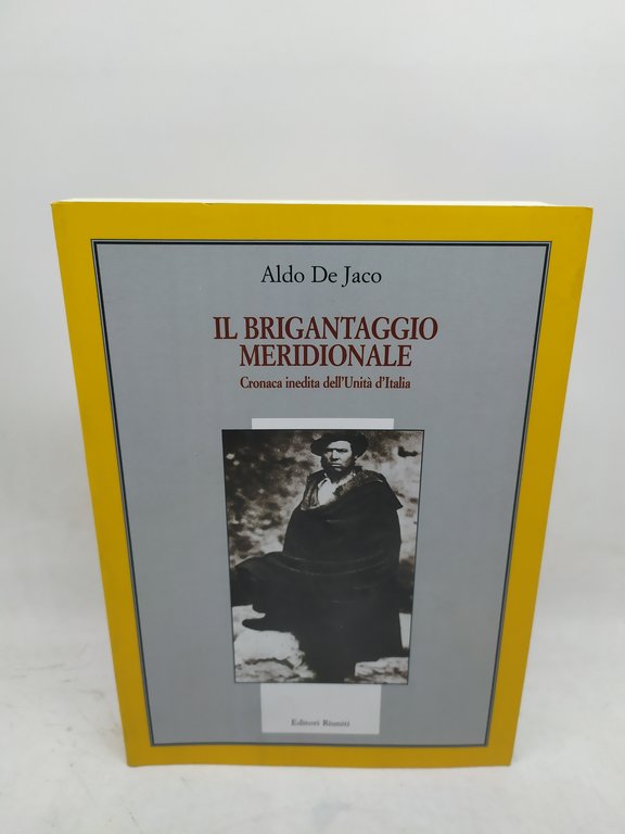 il brigantaggio meridionale cronaca inedita dell'unità d'italia 