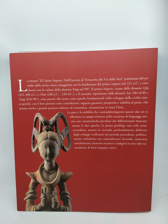 il celeste impero dall'esercito di terracotta alla via della seta …
