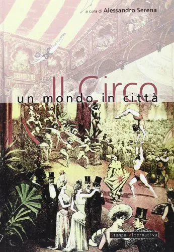 Il circo, un mondo in città
