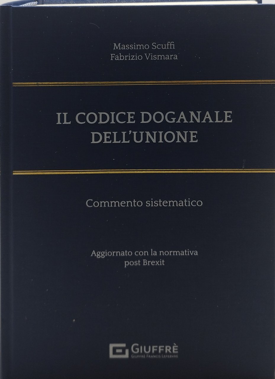 il codice doganale dell'unione commento sistematico