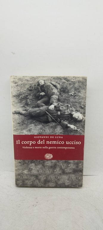 il corpo del nemico ucciso giovanni de luca