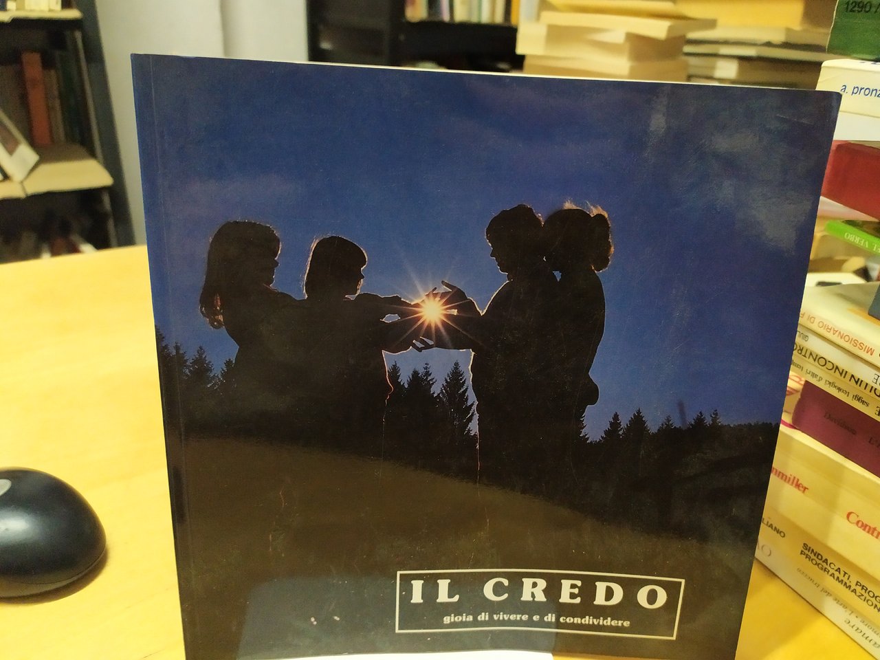 il credo gioia di vivere e di condividere