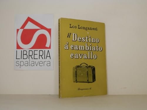 Il destino à cambiato cavallo.