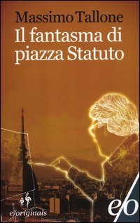 Il fantasma di piazza Statuto Tallone, Massim