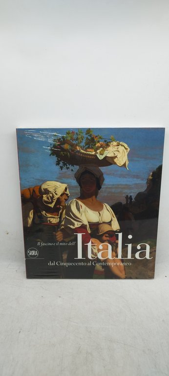 il fascino e il mito dell'italia dal cinquecento al contemporaneo …