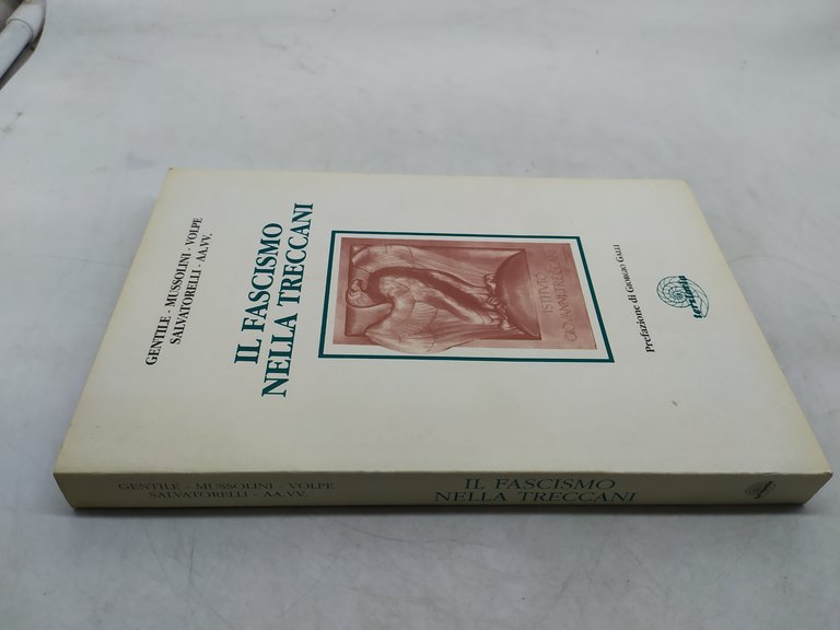 il fascino nelle treccani gentile mussolini volpe salvatorelli aa.vv