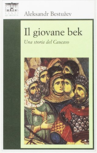 Il giovane Bek. Una storia del Caucaso
