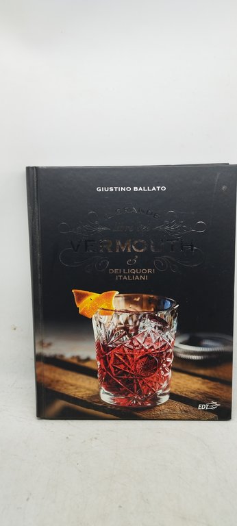 il grande libro del vermouth e dei liquori italiani
