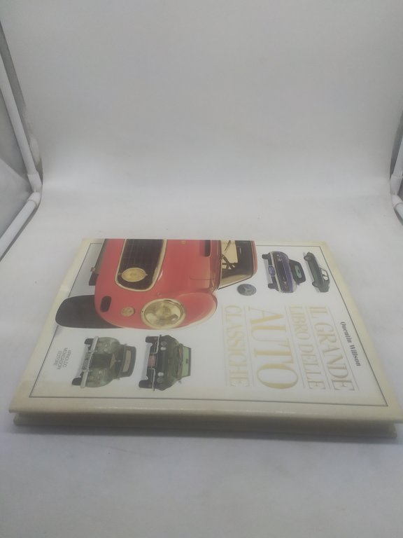 il grande libro delle auto classiche quentin willson mondadori