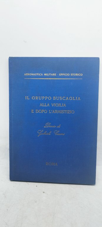 il gruppo buscaglia alla vigilia e dopo l'armistizio