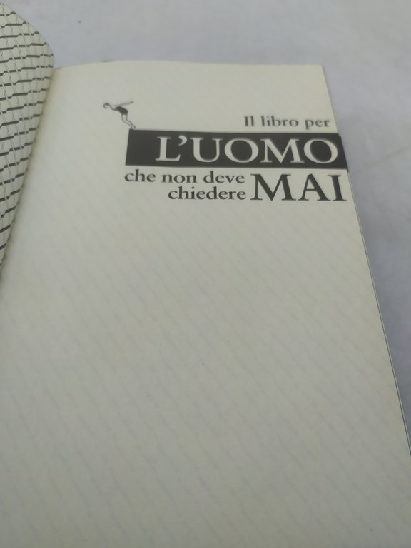 il libro per l'uomo che non deve chiedere mai rizzoli