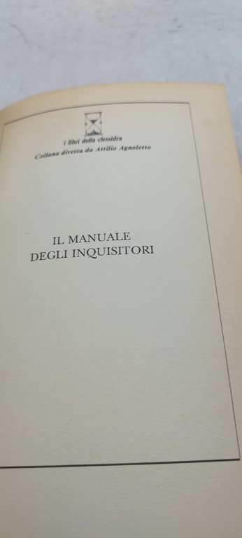 il manuale degli inquisitori ovvero pratica dell'officina della santa inqisizione