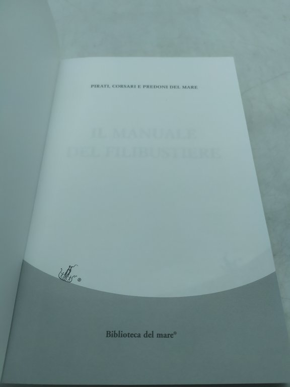 il manuale del filibustiere mursia