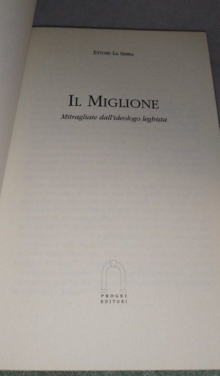 il miglione ettore la serra mitragliate dall'ideologo leghista | Immagine Gallery 5