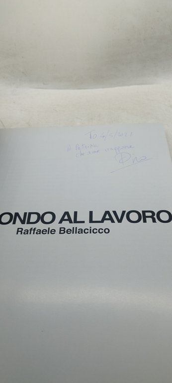 il mondo al lavoro raffaele bellacicco