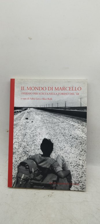 il mondo di marcello operaio per scelta nella torino del …