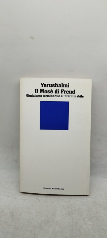 il mosè di freud giudaismo terminabile e interminabile einaudi paperbacks