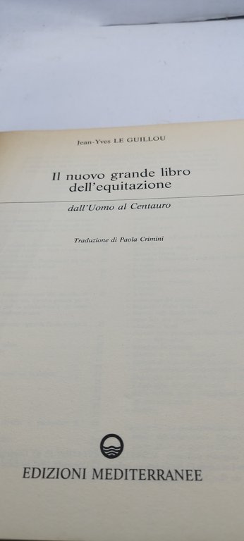 il nuovo grande libro dell''equitazione dall'uomo al centauro