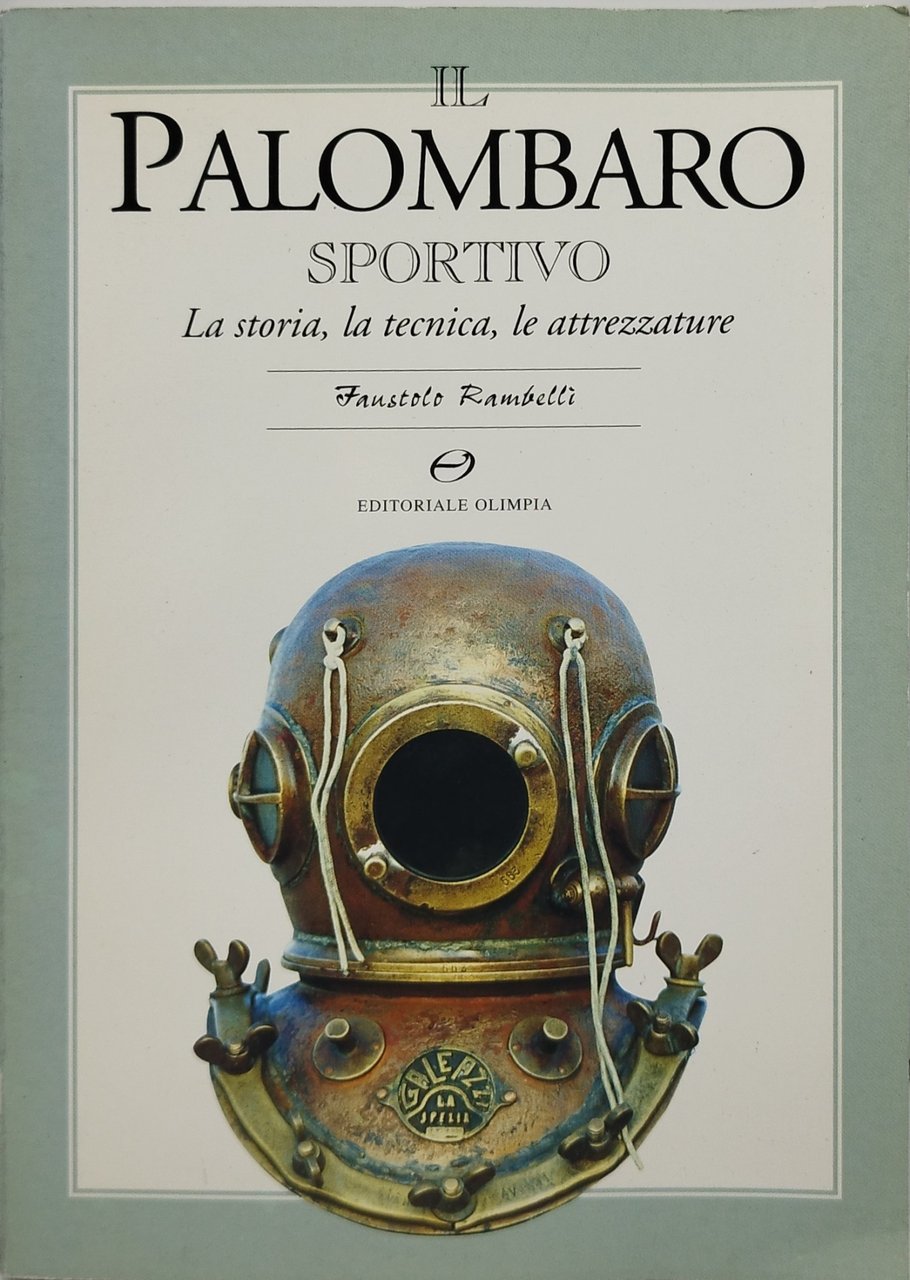 il palombaro sportivo la storia la tecnica le attrezzature
