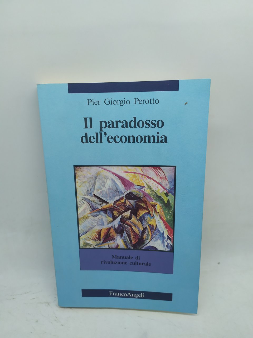 il paradosso dell'economia pier giorgio perotto franco angeli