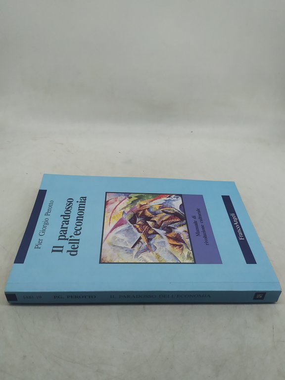 il paradosso dell'economia pier giorgio perotto franco angeli